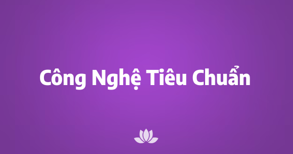 Công nghệ tiêu chuẩn