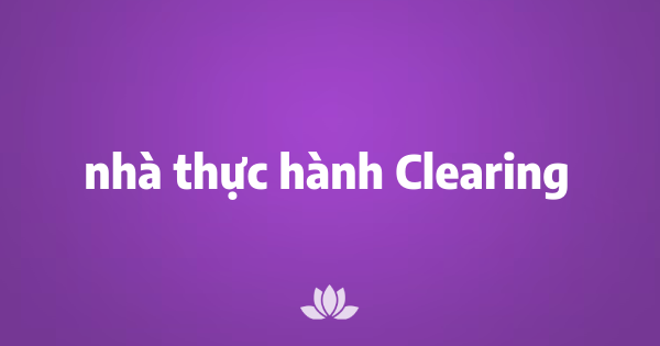 Nhà thực hành Clearing